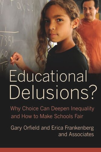 Educational Delusions?: Why Choice Can Deepen Inequality and How to Make Schools Fair