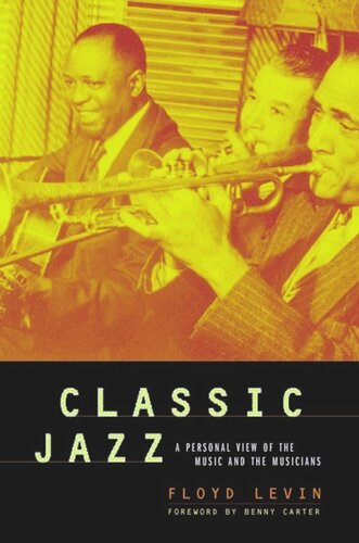 Classic Jazz: A Personal View of the Music and the Musicians