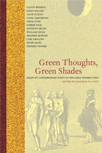 Green Thoughts, Green Shades: Essays by Contemporary Poets on the Early Modern Lyric