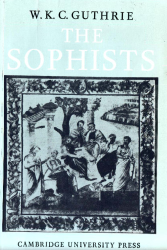A History of Greek Philosophy, Volume 3, Part 1: The Sophists