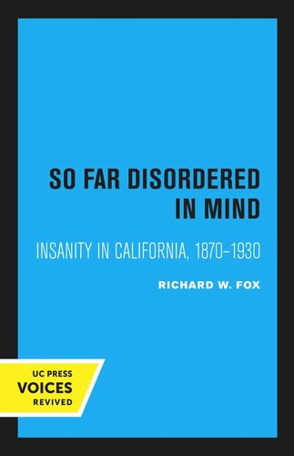 So Far Disordered in Mind: Insanity in California, 1870–1930