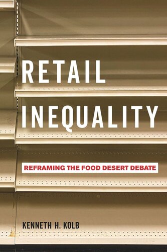 Retail Inequality: Reframing the Food Desert Debate