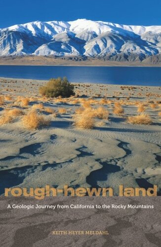 Rough-Hewn Land: A Geologic Journey from California to the Rocky Mountains