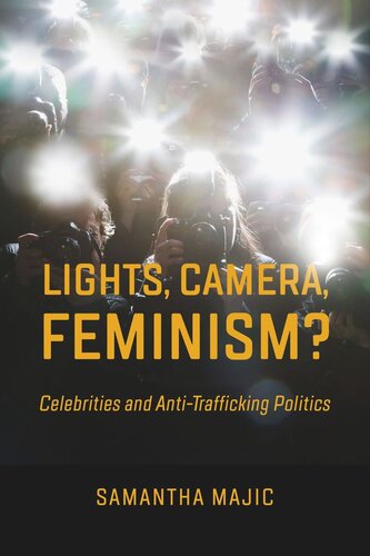 Lights, Camera, Feminism?: Celebrities and Anti-trafficking Politics