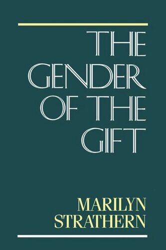 The Gender of the Gift: Problems with Women and Problems with Society in Melanesia