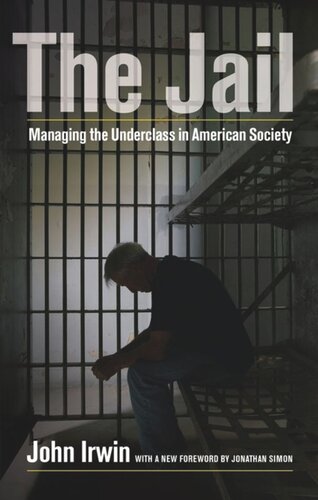 The Jail: Managing the Underclass in American Society