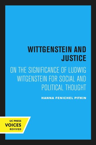 Wittgenstein and Justice: On the Significance of Ludwig Witgenstein for Social and Political Thought