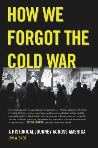 How We Forgot the Cold War: A Historical Journey across America