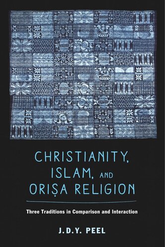 Christianity, Islam, and Orisa-Religion: Three Traditions in Comparison and Interaction