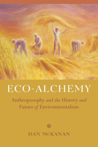 Eco-Alchemy: Anthroposophy and the History and Future of Environmentalism