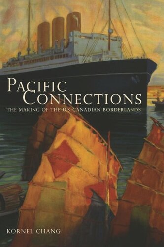 Pacific Connections: The Making of the U.S.-Canadian Borderlands
