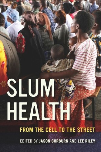 Slum Health: From the Cell to the Street