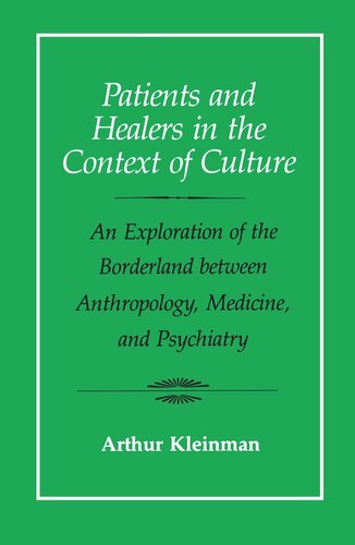 Patients and Healers in the Context of Culture: An Exploration of the Borderland between Anthropology, Medicine, and Psychiatry
