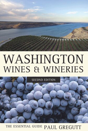 Washington Wines and Wineries: The Essential Guide