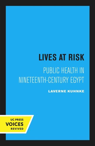 Lives at Risk: Public Health in Nineteenth-Century Egypt