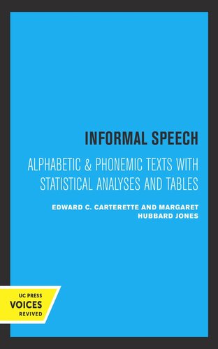 Informal Speech: Alphabetic and Phonemic Text with Statistical Analyses and Tables