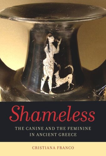 Shameless: The Canine and the Feminine in Ancient Greece