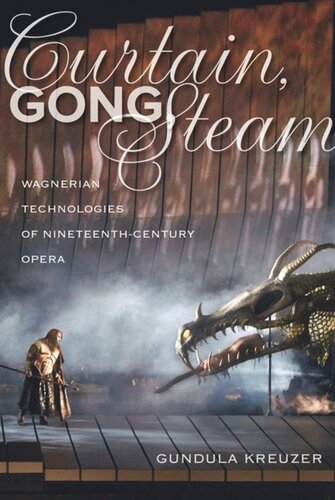 Curtain, Gong, Steam: Wagnerian Technologies of Nineteenth-Century Opera