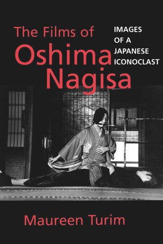 The Films of Oshima Nagisa: Images of a Japanese Iconoclast