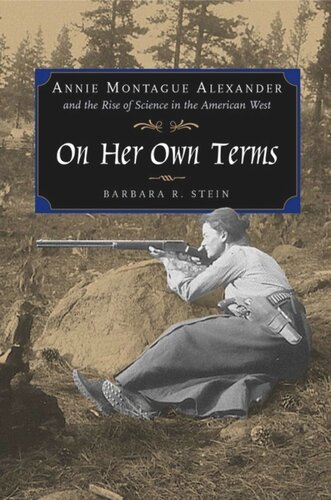 On Her Own Terms: Annie Montague Alexander and the Rise of Science in the American West