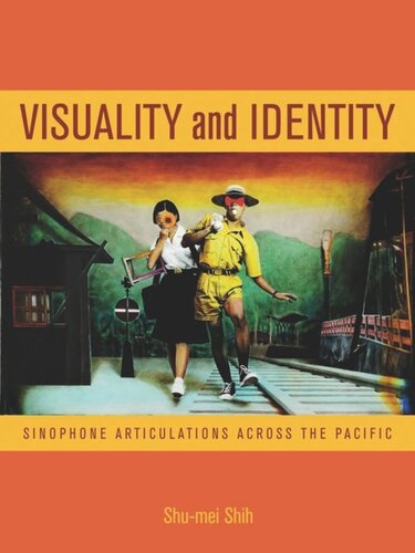 Visuality and Identity: Sinophone Articulations across the Pacific