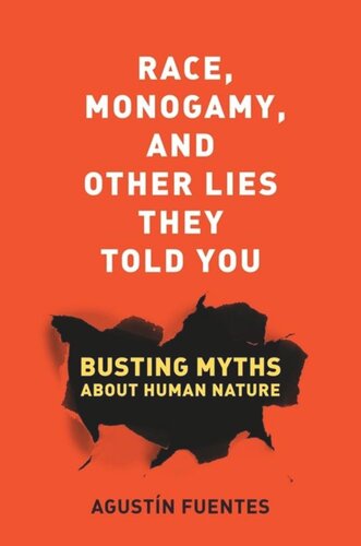 Race, Monogamy, and Other Lies They Told You: Busting Myths about Human Nature