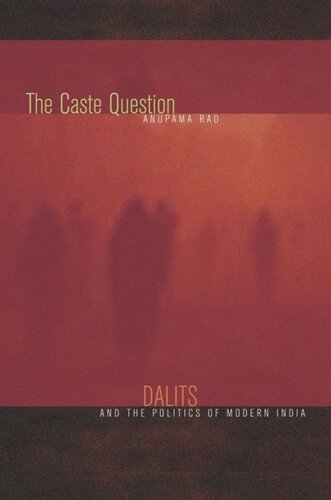 The Caste Question: Dalits and the Politics of Modern India