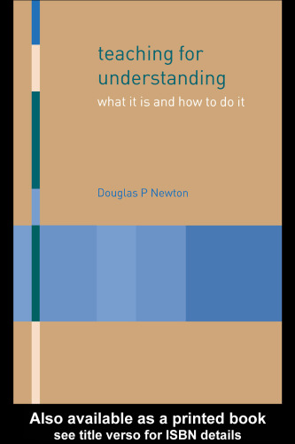 Teaching for Understanding: What it is and how to do it