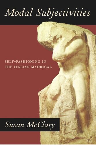 Modal Subjectivities: Self-Fashioning in the Italian Madrigal