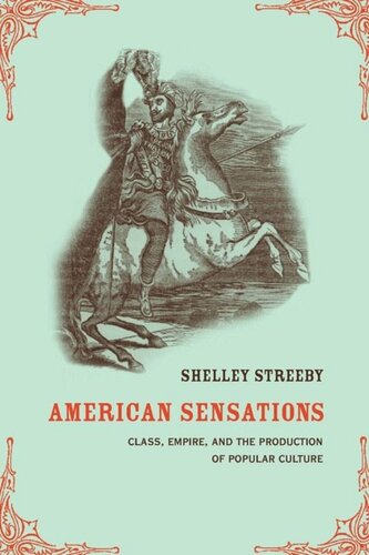 American Sensations: Class, Empire, and the Production of Popular Culture