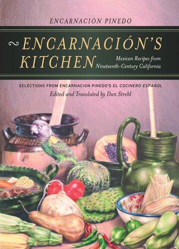 Encarnación’s Kitchen: Mexican Recipes from Nineteenth-Century California