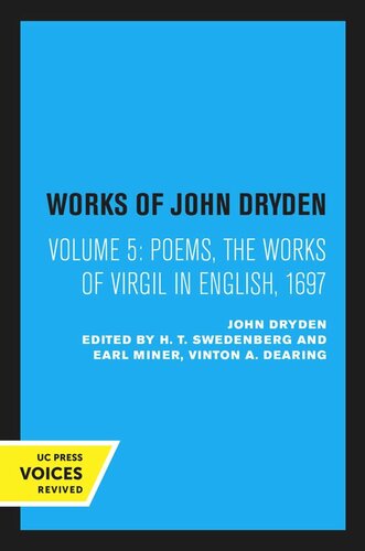 Works of John Dryden. Volume 5 Poems: The Works of Virgil in English, 1697