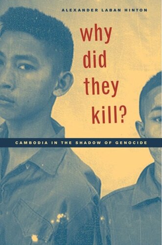 Why Did They Kill?: Cambodia in the Shadow of Genocide