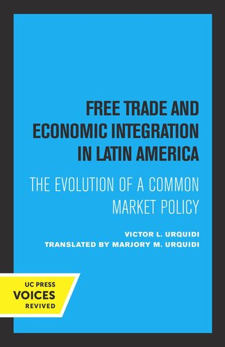 Free Trade and Economic Integration in Latin America: The Evolution of a Common Market Policy