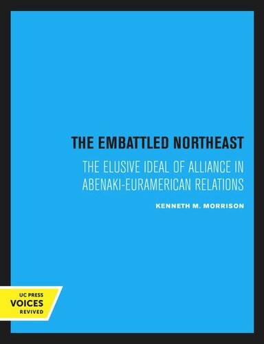 The Embattled Northeast: The Elusive Ideal of Alliance in Abenaki-Euramerican Relations