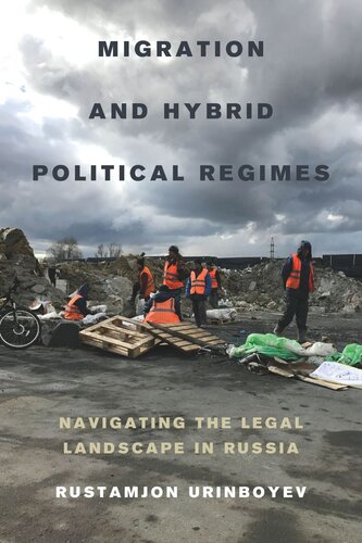 Migration and Hybrid Political Regimes: Navigating the Legal Landscape in Russia