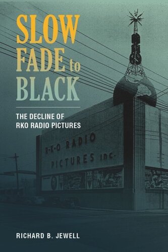 Slow Fade to Black: The Decline of RKO Radio Pictures