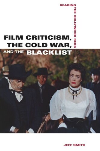 Film Criticism, the Cold War, and the Blacklist: Reading the Hollywood Reds