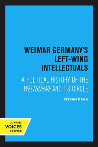Weimar Germany’s Left-Wing Intellectuals: A Political History of the Weltbühne and Its Circle