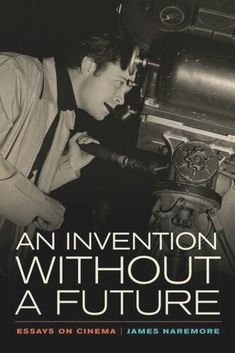 An Invention without a Future: Essays on Cinema