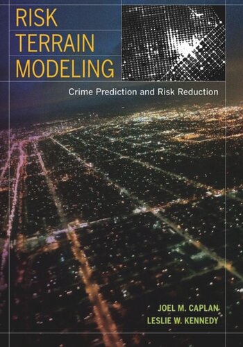 Risk Terrain Modeling: Crime Prediction and Risk Reduction