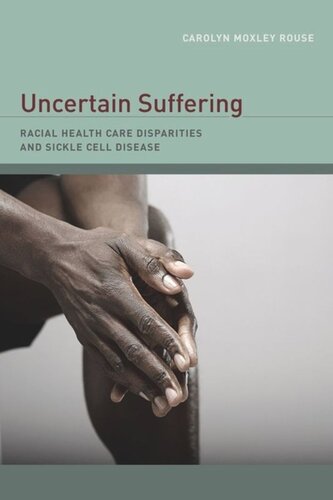 Uncertain Suffering: Racial Health Care Disparities and Sickle Cell Disease