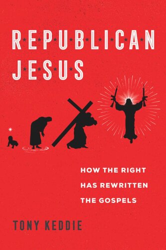 Republican Jesus: How the Right Has Rewritten the Gospels