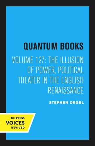 The Illusion of Power: Political Theater in the English Renaissance