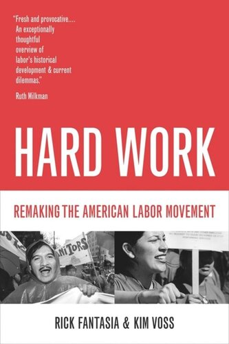 Hard Work: Remaking the American Labor Movement