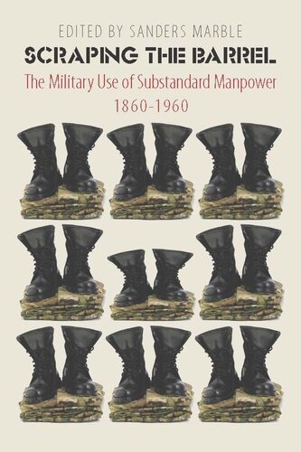 Scraping the Barrel: The Military Use of Substandard Manpower, 1860-1960