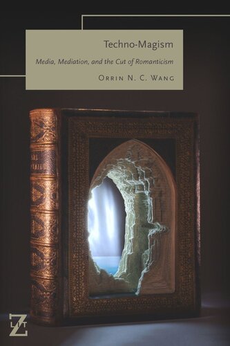 Techno-Magism: Media, Mediation, and the Cut of Romanticism