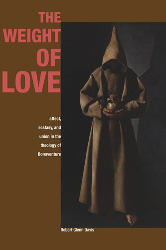 The Weight of Love: Affect, Ecstasy, and Union in the Theology of Bonaventure