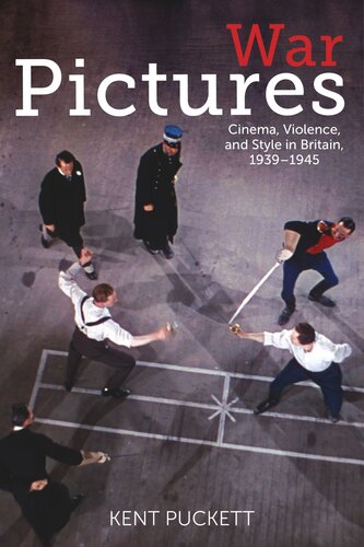 War Pictures: Cinema, Violence, and Style in Britain, 1939-1945