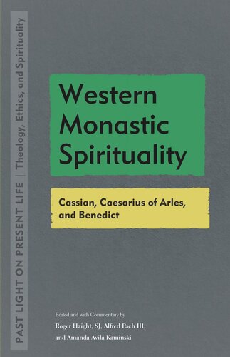 Western Monastic Spirituality: Cassian, Caesarius of Arles, and Benedict